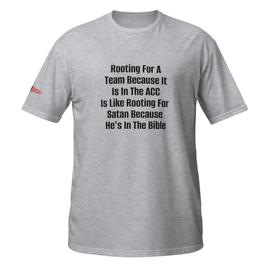 A Funny College Gameday shirt about how dumb it is to cheer for a different team just because it is in the ACC. Forever Game Day is a college football t-shirt store